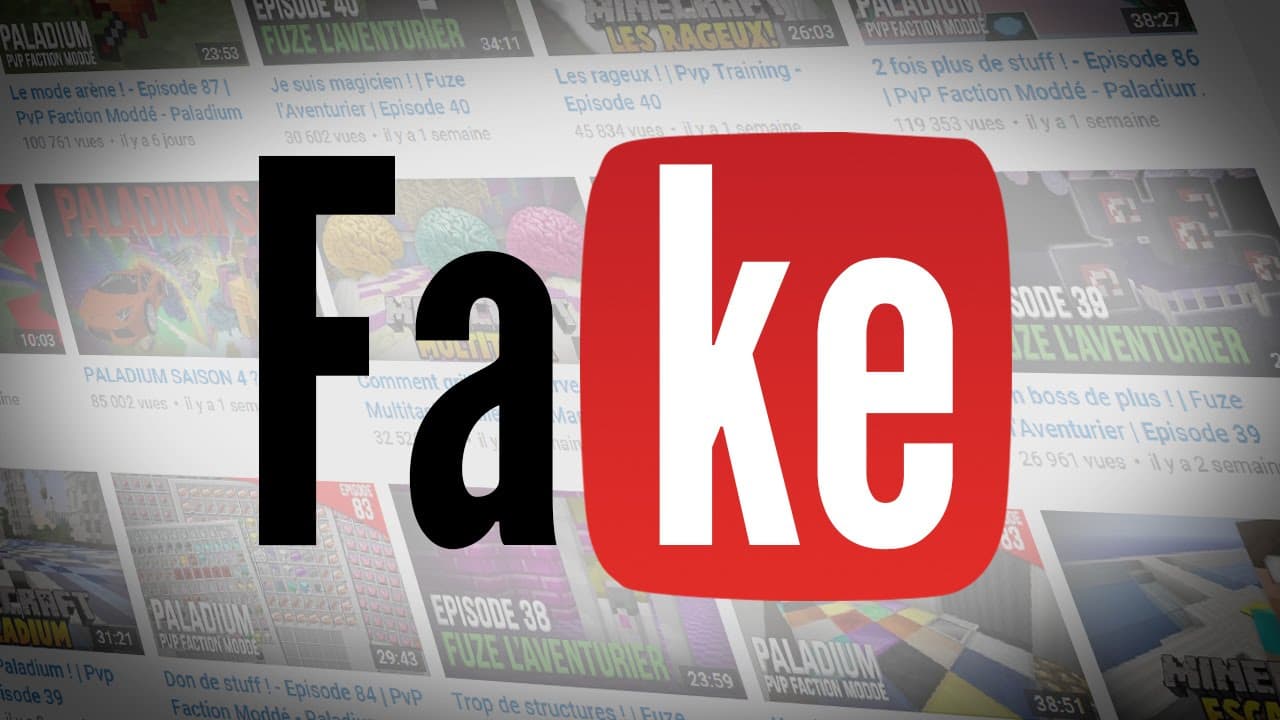 LES FAKES SUR YOUTUBE !